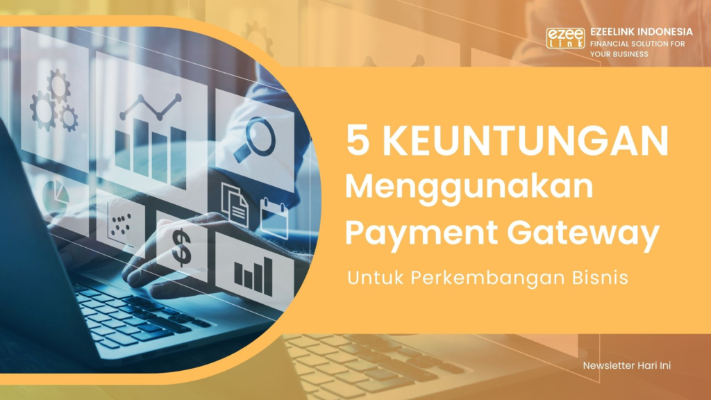 keuntungan menggunakan payment gateway untuk perkembangan bisnis