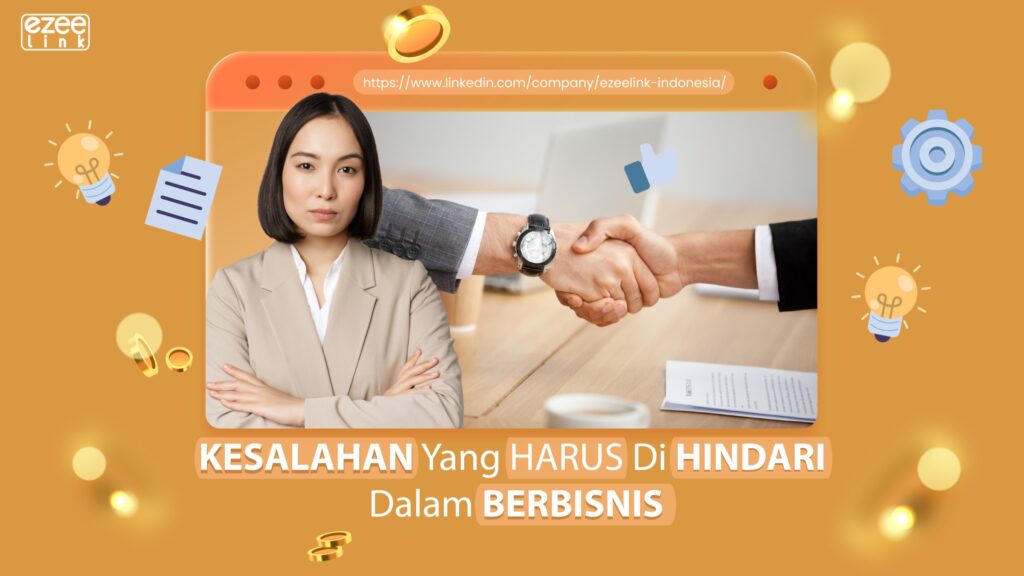 Beberapa kesalahan yang harus dihindari dalam berbisnis