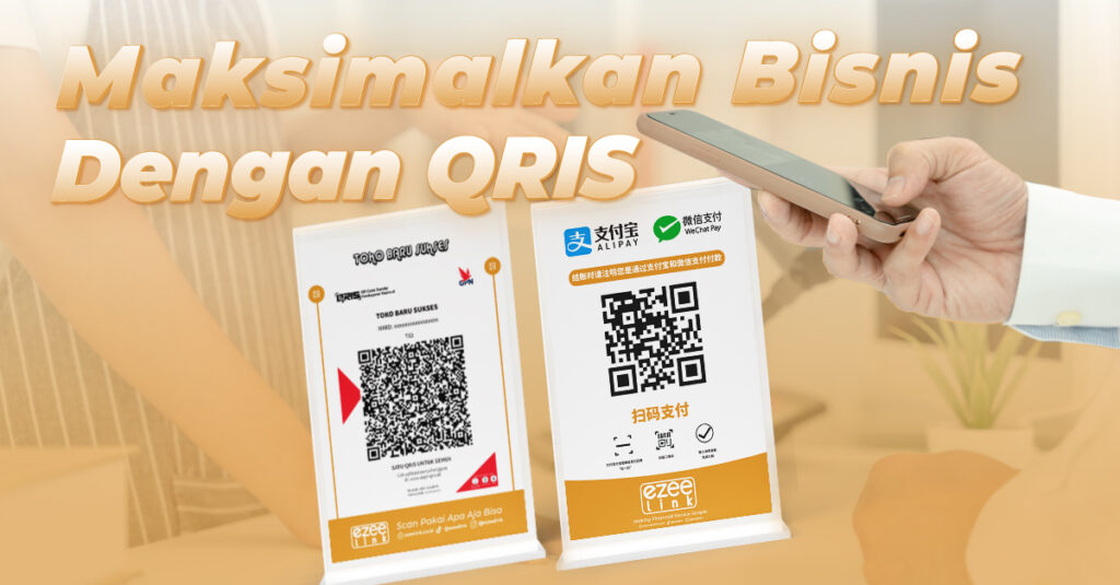 cara memaksimalkan bisnis dengan qris bagi pengusaha UMKM