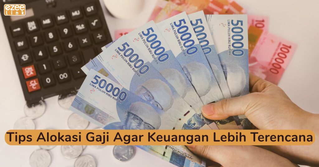 simak beberapa tips untuk alokasi gaji berikut ini agar keuanganmu lebih terencana