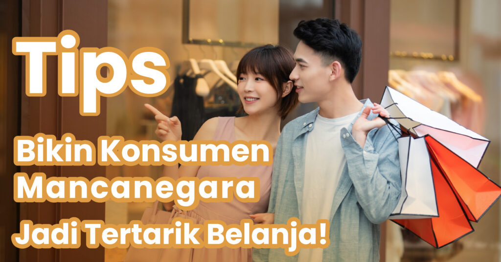 Berikut beberapa tips untuk tingkatkan omset dengan penjualan produk ke luar negeri yang bisa diterapkan untuk pelaku bisnis di Indonesia baik skala kecil maupun menengah.